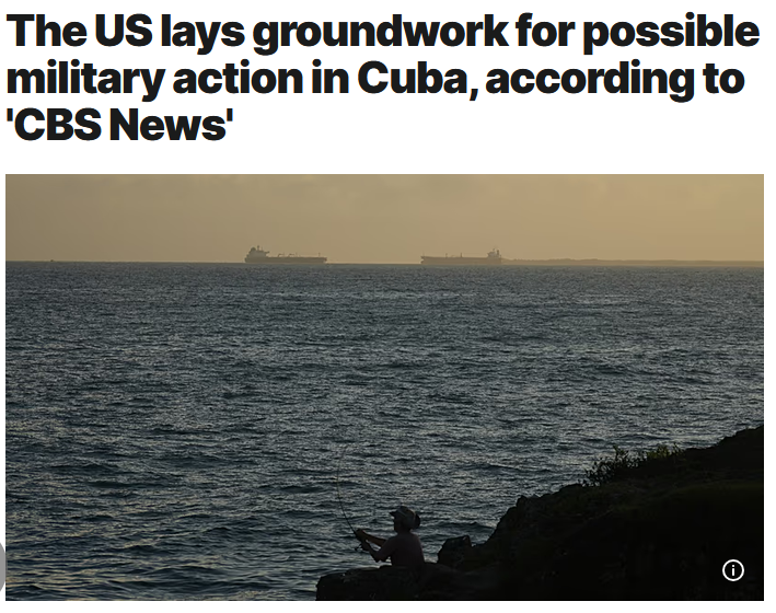 The US lays groundwork for possible
military action in Cuba, according to
'CBS News'